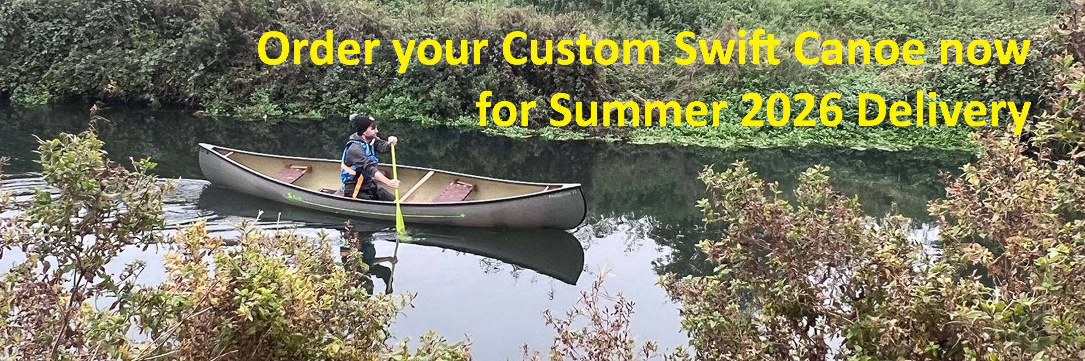 Order your custom Swift Canoe from Manchester Canoes for Summer 2026 Delviery.